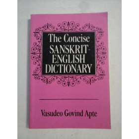    The  Concise  SANSKRIT- ENGLISH  DICTIONARY  -  Compiled by Vasudeo  Govind  APTE